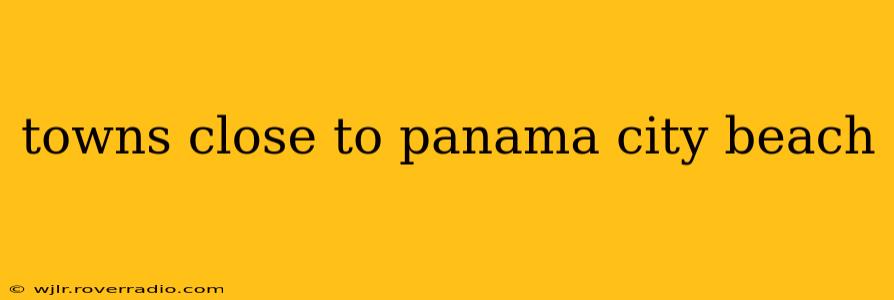 towns close to panama city beach