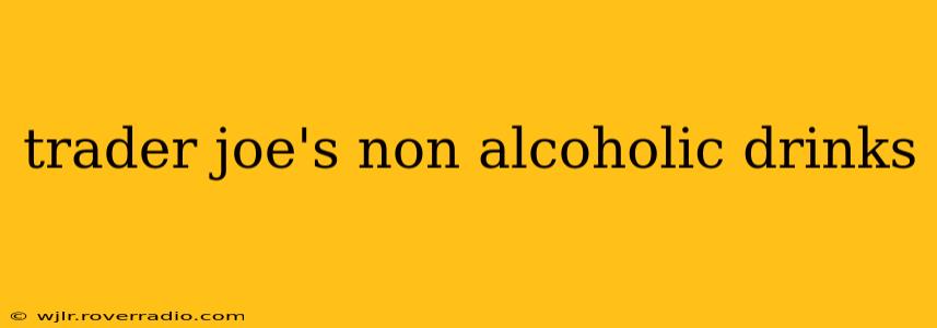 trader joe's non alcoholic drinks