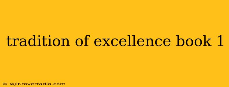 tradition of excellence book 1