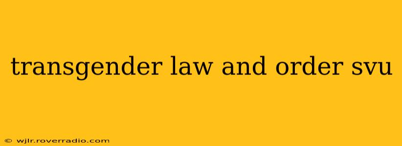 transgender law and order svu