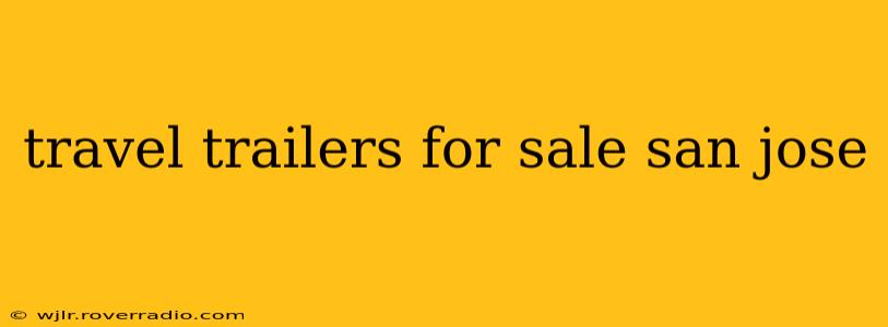 travel trailers for sale san jose