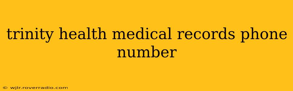trinity health medical records phone number