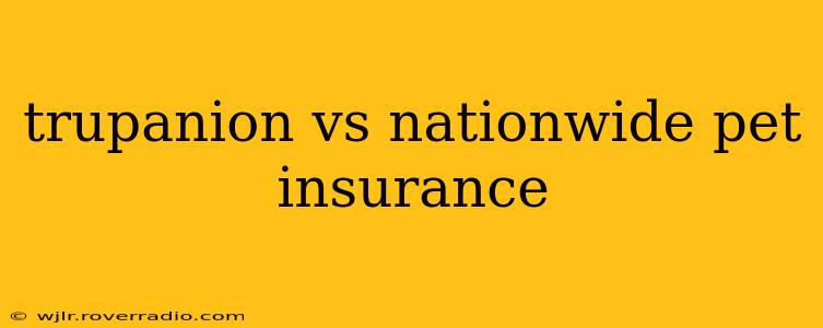 trupanion vs nationwide pet insurance