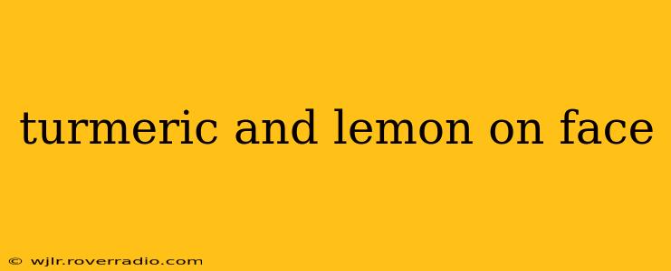 turmeric and lemon on face