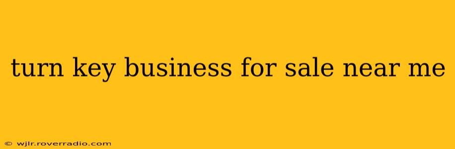 turn key business for sale near me