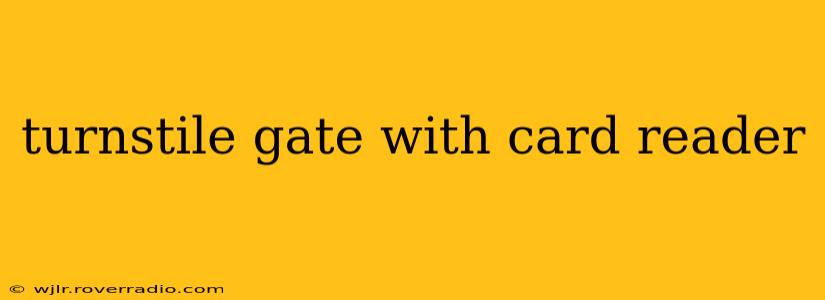turnstile gate with card reader