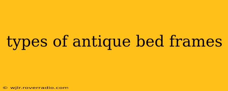 types of antique bed frames