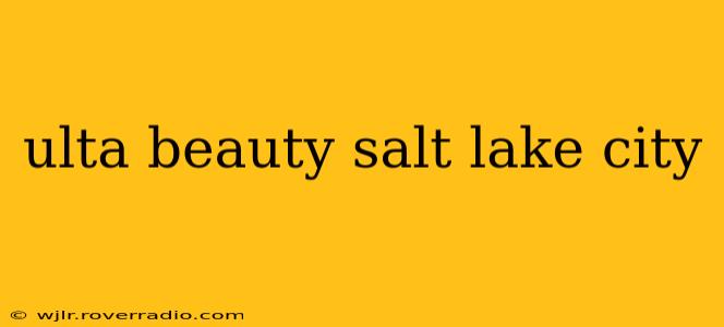 ulta beauty salt lake city