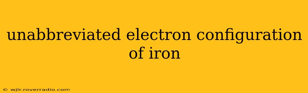 unabbreviated electron configuration of iron