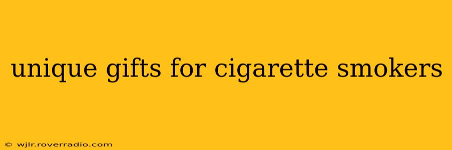 unique gifts for cigarette smokers