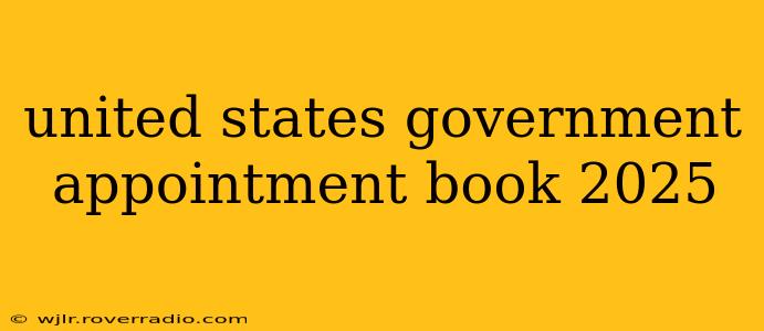 united states government appointment book 2025