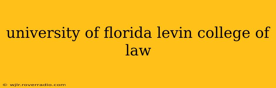 university of florida levin college of law