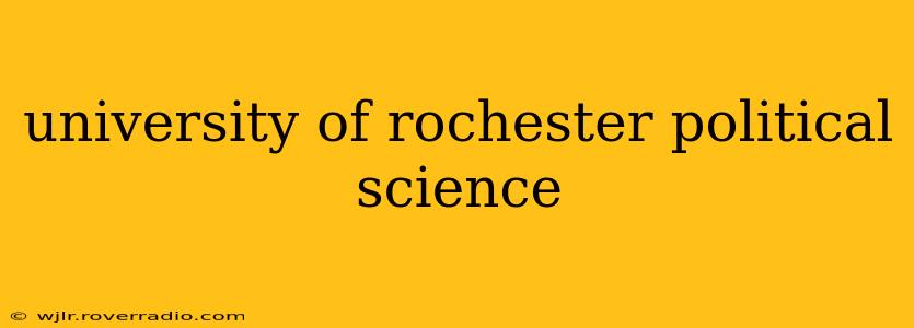 university of rochester political science