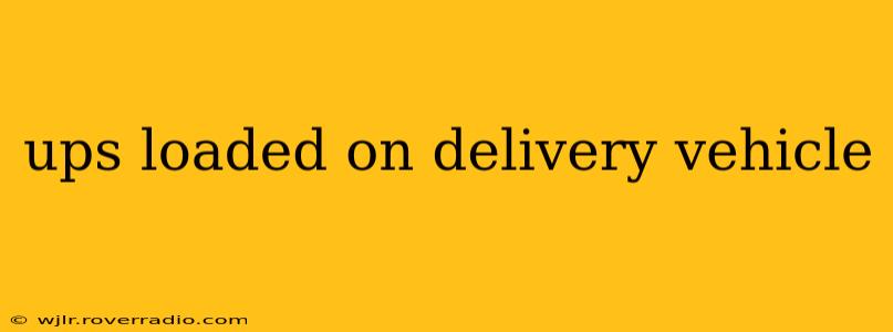 ups loaded on delivery vehicle