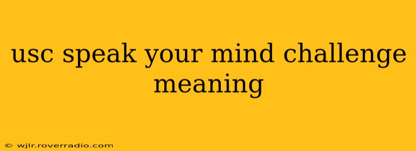 usc speak your mind challenge meaning