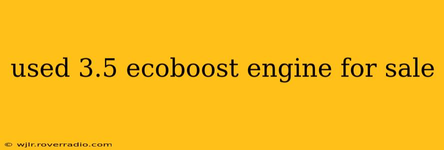 used 3.5 ecoboost engine for sale