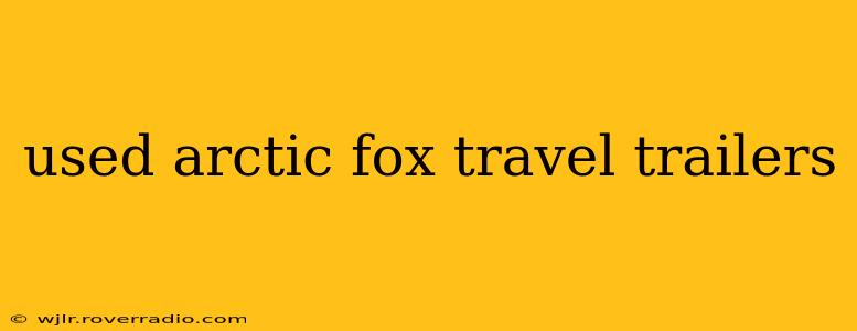 used arctic fox travel trailers