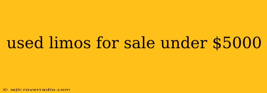 used limos for sale under $5000