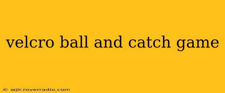 velcro ball and catch game