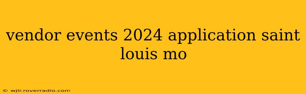 vendor events 2024 application saint louis mo