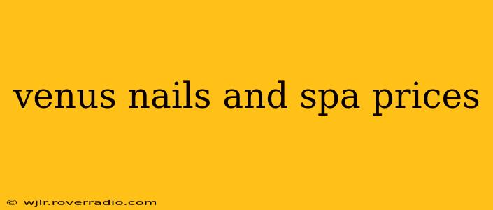 venus nails and spa prices
