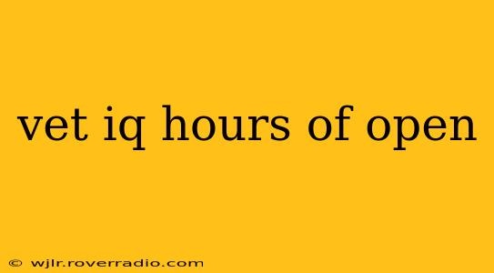vet iq hours of open