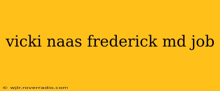 vicki naas frederick md job