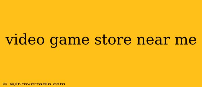 video game store near me