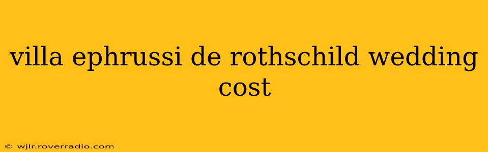 villa ephrussi de rothschild wedding cost