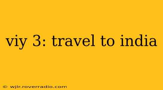 viy 3: travel to india