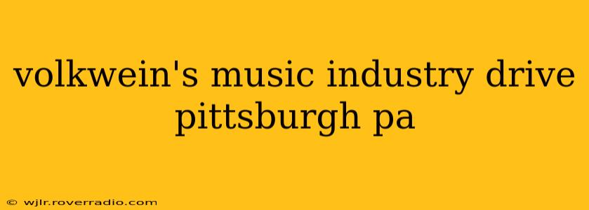 volkwein's music industry drive pittsburgh pa