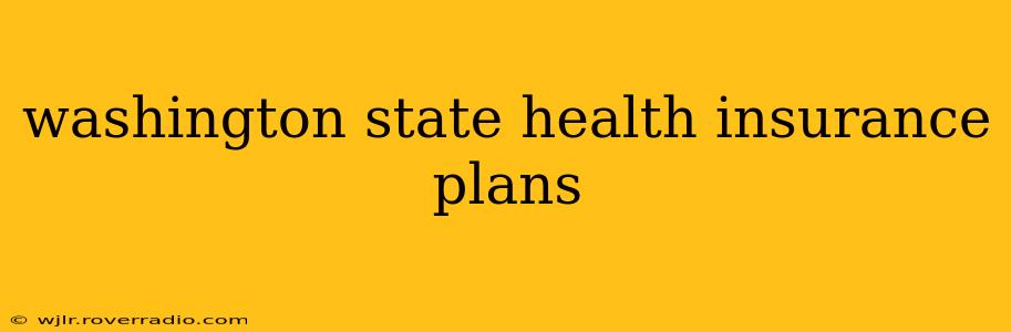 washington state health insurance plans