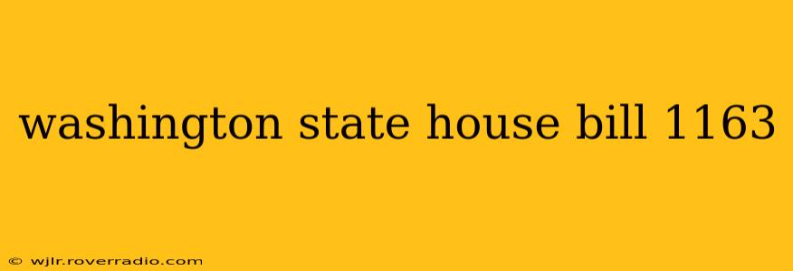 washington state house bill 1163