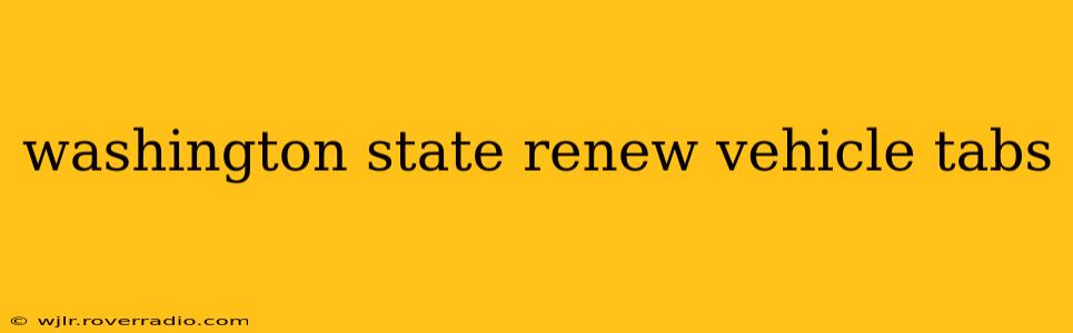 washington state renew vehicle tabs