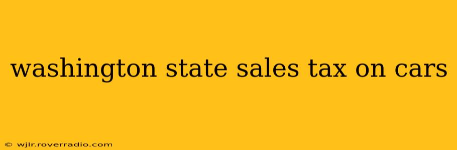 washington state sales tax on cars
