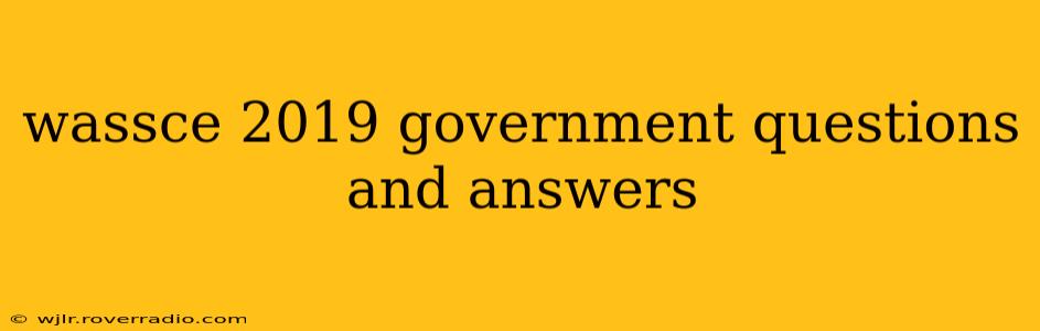 wassce 2019 government questions and answers