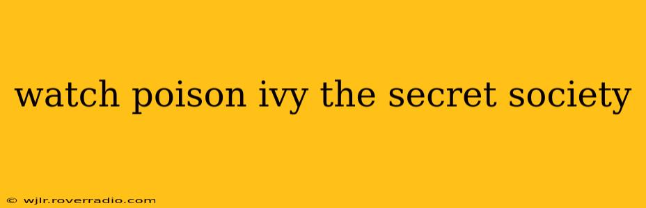 watch poison ivy the secret society