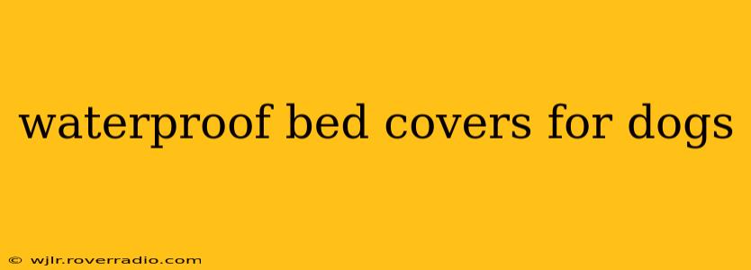 waterproof bed covers for dogs