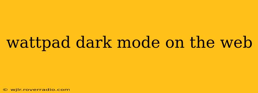 wattpad dark mode on the web