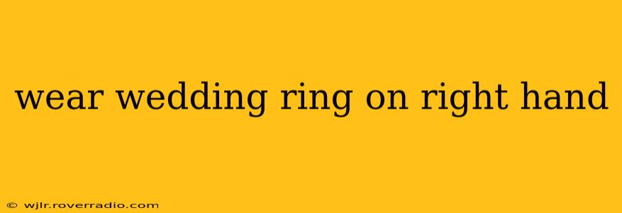 wear wedding ring on right hand