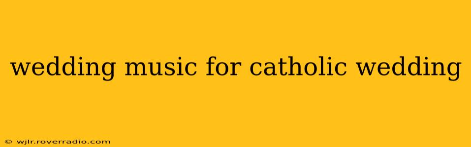 wedding music for catholic wedding