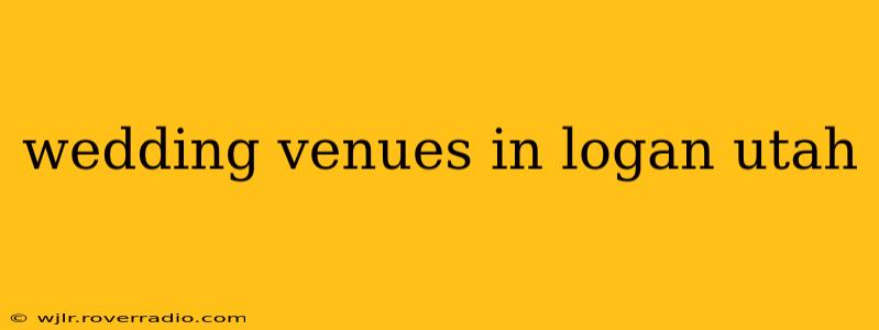 wedding venues in logan utah