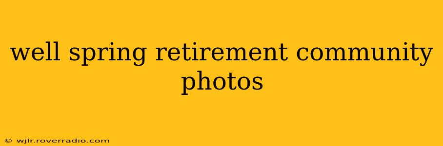 well spring retirement community photos
