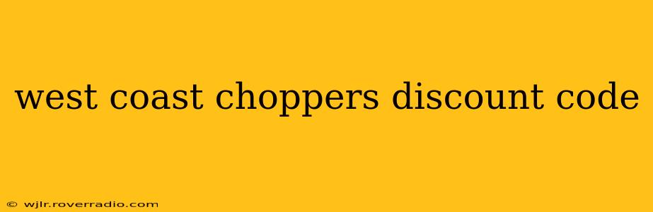 west coast choppers discount code