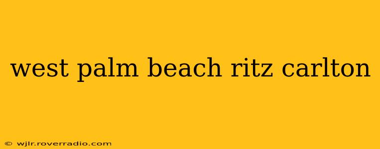 west palm beach ritz carlton