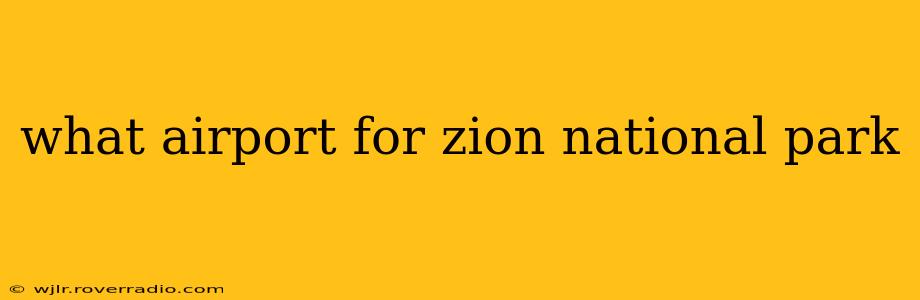 what airport for zion national park