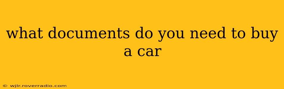 what documents do you need to buy a car
