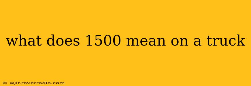what does 1500 mean on a truck
