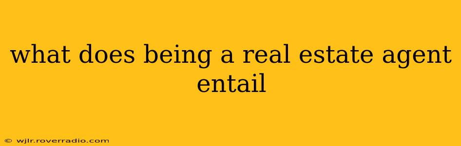 what does being a real estate agent entail