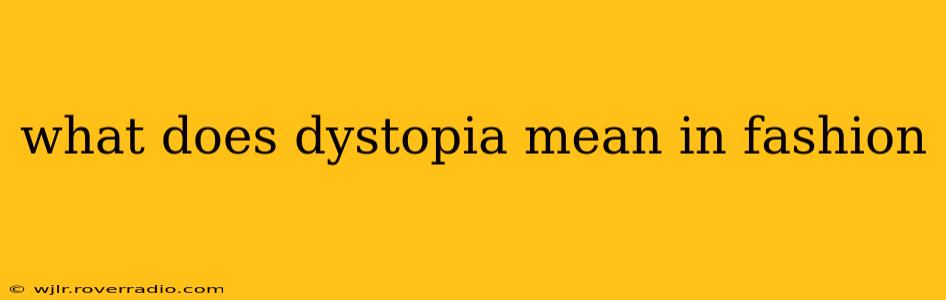 what does dystopia mean in fashion